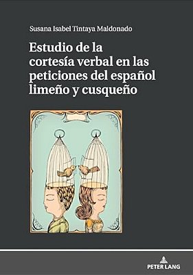 Estudio De La Cortesía Verbal En Las Peticiones Del Español Limeño Y Cusqueño-..