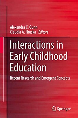 Interactions In Early Childhood Education: Recent Research And Emergent Concepts-..