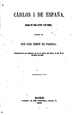Carlos I De España, Drama En Tres Actos Y En Verso-..