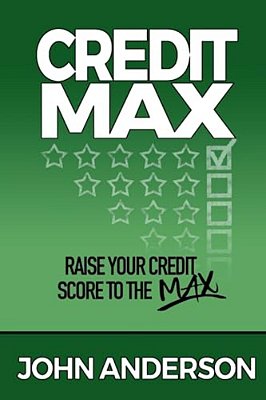 Creditmax: Raise Your Credit Score To The Max-..