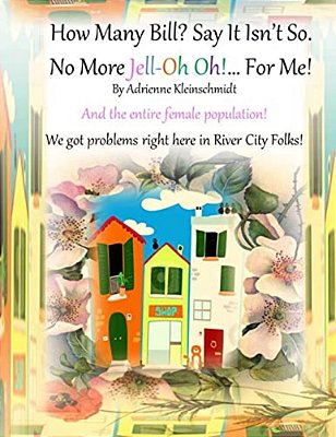 How Many Bill? Say It Isn't So! No More Jell-Oh Oh... For Me!-..