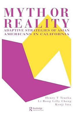 Myth Or Reality?: Adaptive Strategies Of Asian Americans In California-..