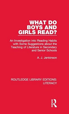 What Do Boys And Girls Read?: An Investigation Into Reading Habits With Some Suggestions About The Teaching Of Literature In Secondary And Senior Scho-..