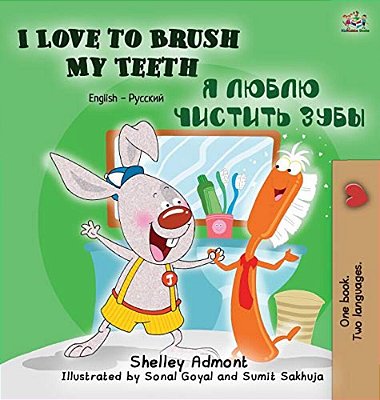 I Love To Brush My Teeth: English Russian Bilingual Edition-..