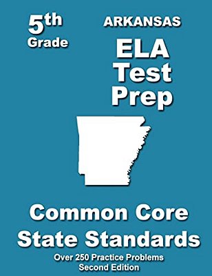 Arkansas 5Th Grade Ela Test Prep: Common Core Learning Standards-..