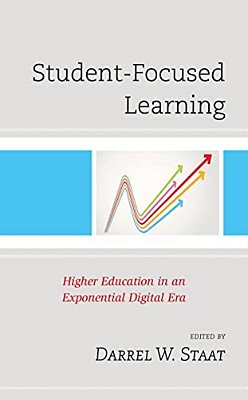 Student-Focused Learning: Higher Education In An Exponential Digital Era-..