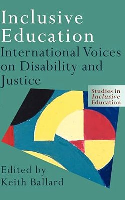 Inclusive Education: International Voices On Disability And Justice-..