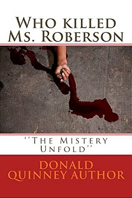 Who Killed Ms. Roberson: ''The Mistery Unfold''-..