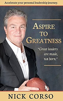 Aspire To Greatness: Great Leaders Are Made, Not Born!-..