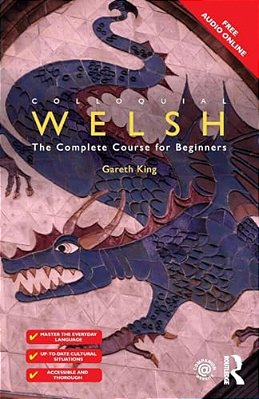 Colloquial Welsh: The Complete Course For Beginners-..