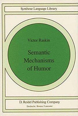 Semantic Mechanisms Of Humor-..