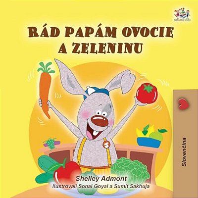 I Love To Eat Fruits And Vegetables (Slovak Book For Kids)-..