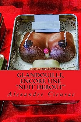 Glandouille, Encore Une "Nuit Debout"-..