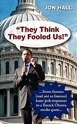 "They Think They Fooled US": Some Famous (And Not So Famous) Knee Jerk Responses To A Barack Obama Media Quote-..