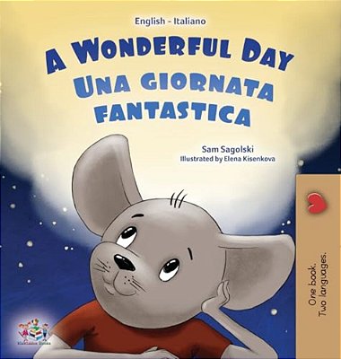 A Wonderful Day (English Italian Bilingual Book For Kids)-..