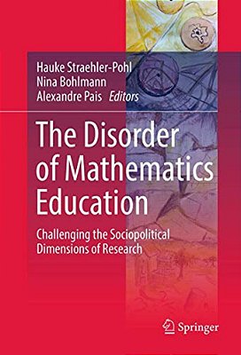 The Disorder Of Mathematics Education: Challenging The Sociopolitical Dimensions Of Research-..