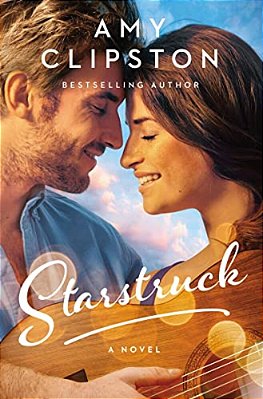 Starstruck: A Small-Town Girl, A Rockstar, And A Love Story That Will Strike A Chord In Your Heart-..