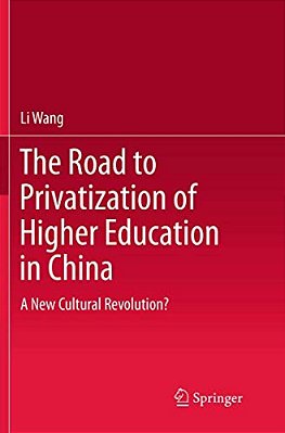 The Road To Privatization Of Higher Education In China: A New Cultural Revolution?-..