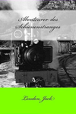 Abenteurer Des Schienenstranges-..