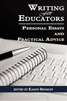 Writing For Educators: Personal Essays And Practical Advice (Pb)-..