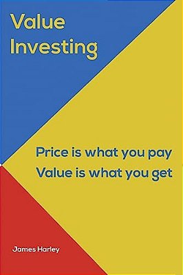 Value Investin: Value Investing A Step By Step Guide To Getting Into The Share Market And Making Money For The Long Term!-..