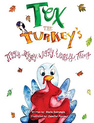 Tex The Turkey's Jiggly, Jaggly, Wiggly, Waggly Thing-..