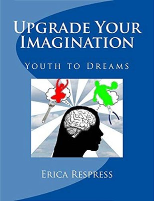 Upgrade Your Imagination: Youth To Dreams-..