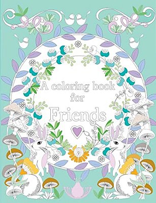 A Coloring Book For Friends: Colouring Book-..