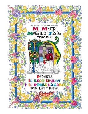 Mi Mejor Maestro Jesús-Parábola El Rico Epulón Y El Pobre Lázaro: Para Leer Y Pintar-..