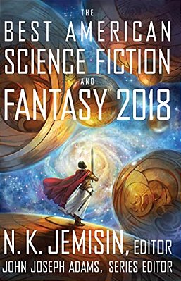 The Best American Science Fiction And Fantasy 2018-..