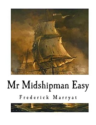 Mr Midshipman Easy: A Novel Of The Napoleonic Wars-..