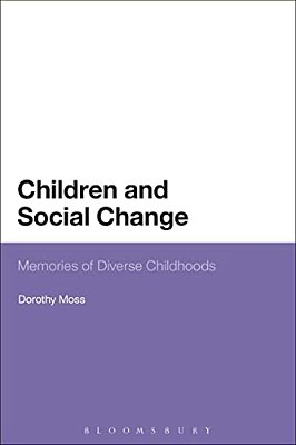Children And Social Change: Memories Of Diverse Childhoods-..