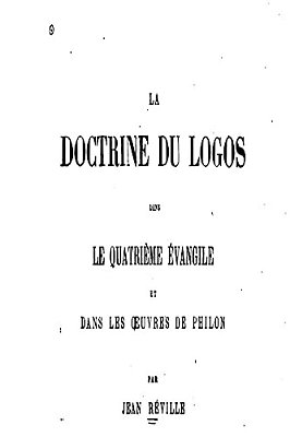 La Doctrine Du Logos Dans Le Quatrième Évangile Et Dans Les Oeuvres De Philon-..