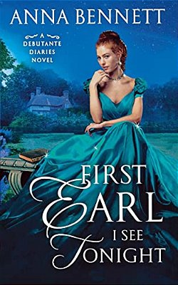 First Earl I See Tonight: A Debutante Diaries Novel-..