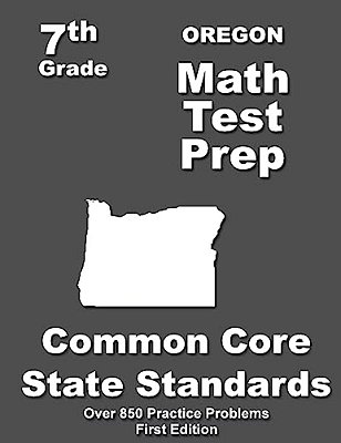 Oregon 7Th Grade Math Test Prep: Common Core Learning Standards-..