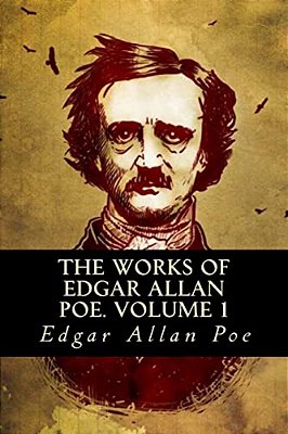 The Works Of Edgar Allan Poe. Volume 1-..