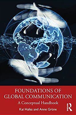 Foundations Of Global Communication: A Conceptual Handbook-..