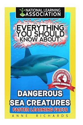 Everything You Should Know About: Dangerous Sea Creatures-..