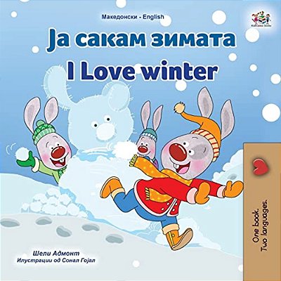 I Love Winter (Macedonian English Bilingual Children's Book)-..