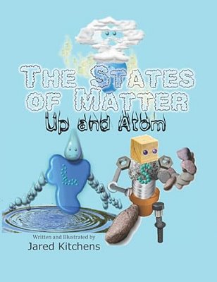 The States Of Matter: Up And Atom-..
