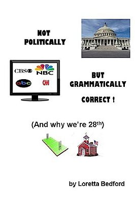 Not Politically But Grammatically Correct: And, Why We'Re 28Th-..