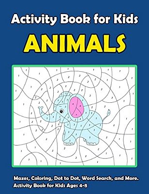 Activity Book For Kids Animals:: Fun Animals Theme Activities For Kids. Coloring Pages, Color By Number, Count The Number, Trace Lines And Numbers, F-..