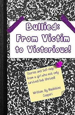 Bullied: From Victim To Victorious-..