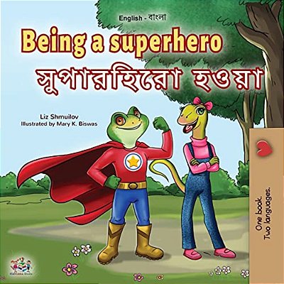 Being A Superhero (English Bengali Bilingual Children's Book)-..