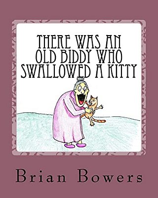 There Was An Old Biddy Who Swallowed A Kitty-..