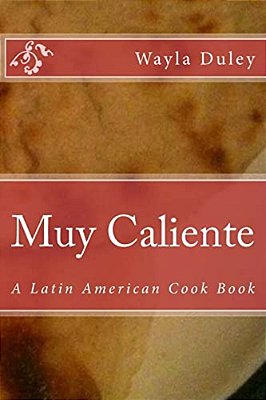 Muy Caliente: A Latin American Cook Book-..