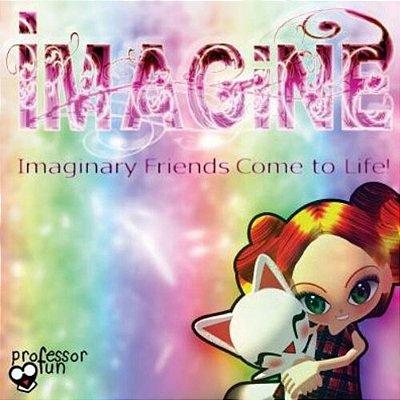 Imagine: Imaginary Friends Come To Life!-..