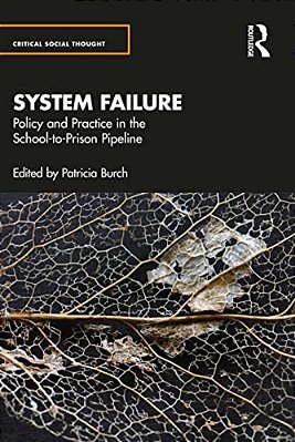 System Failure: Policy And Practice In The School-To-prison Pipeline-..