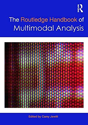 The Routledge Handbook Of Multimodal Analysis-..