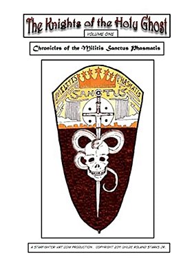 The Knights Of The Holy Ghost: Chronicles Of The Militis Sanctus Phasmatis-..
